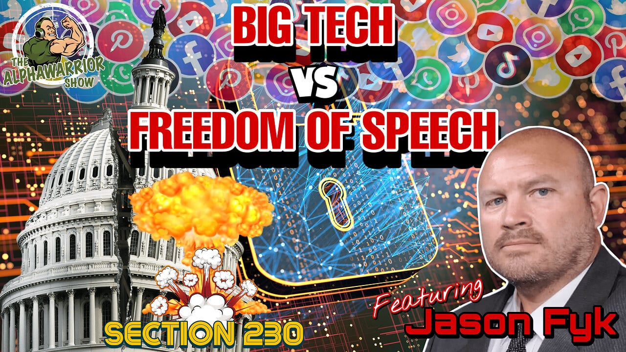 BIG TECH VS FREEDOM OF SPEECH - SECTION 230 BATTLE With JASON FYK - EP ...