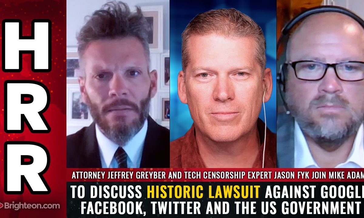 Attorney Jeffrey Greyber and tech censorship expert Jason Fyk join Mike Adams to discuss historic lawsuit against Google, Facebook, Twitter and the US government